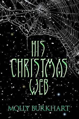 His Christmas Web by Molly Burkhart