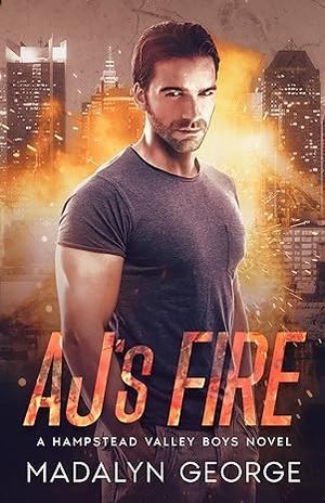 AJ's Fire by Madalyn George