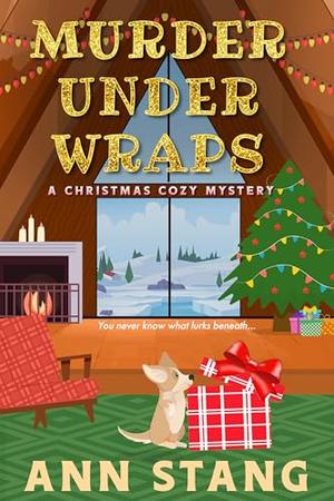 Murder Under Wraps: A Christmas Cozy Mystery by Ann Stang