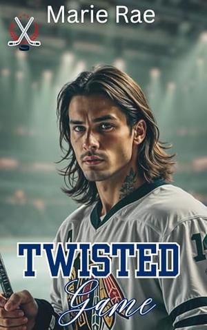 Twisted Game: An Enemies to Lovers Hockey Romance by Marie Rae