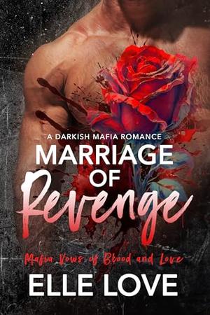 Marriage of Revenge by Elle Love