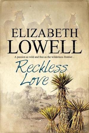 RECKLESS LOVE by Lowell