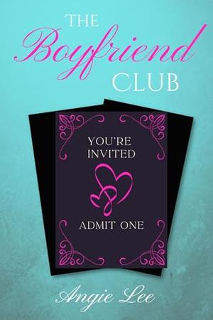 The Boyfriend Club by Angie Lee