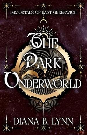 The Dark Underworld: A Young Adult Vampire & Witch Paranormal Romance & Urban Fantasy Trilogy by Diana B. Lynn