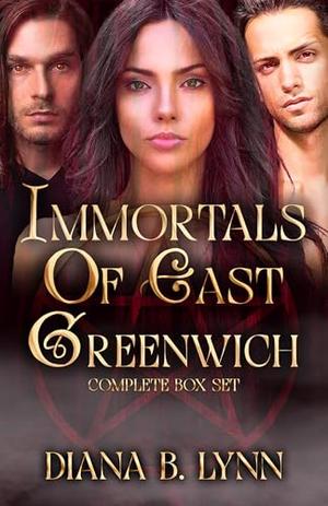 Immortals of East Greenwich Completed Trilogy: A Young Adult Vampire & Witch Paranormal Romance & Urban Fantasy by Diana B. Lynn