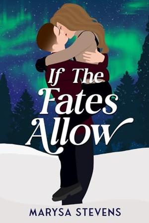 If The Fates Allow by Marysa Stevens