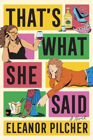 That's What She Said by Eleanor Pilcher