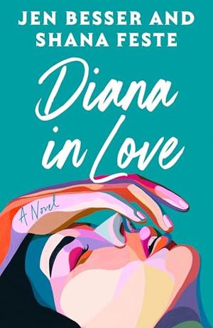 Diana in Love by Jen Besser, Shana Feste