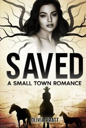 Saved: A Small Town Romance by Olivia Pratt