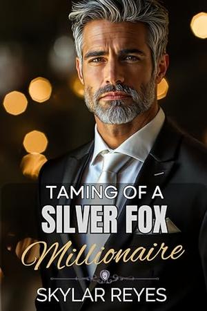 Taming of a Silver Fox Millionaire: An Age Gap Femdom Romance (Forbidden Games #1)