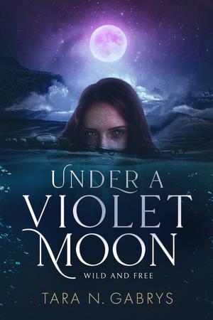 Under a Violet Moon by Tara N. Gabrys