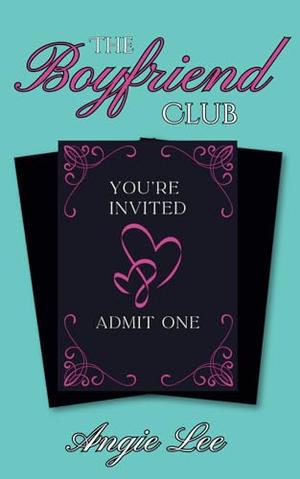 The Boyfriend Club by Angie Lee