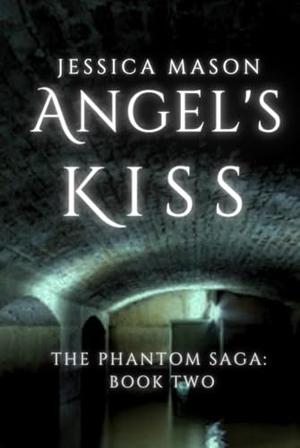 Angel's Kiss by Jessica Mason