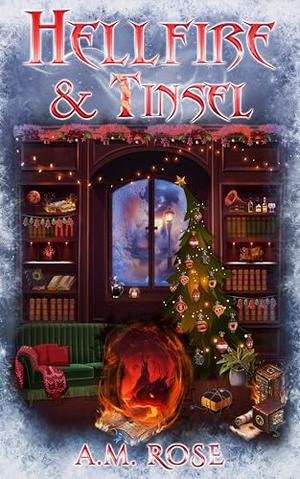Hellfire & Tinsel by A.M. Rose
