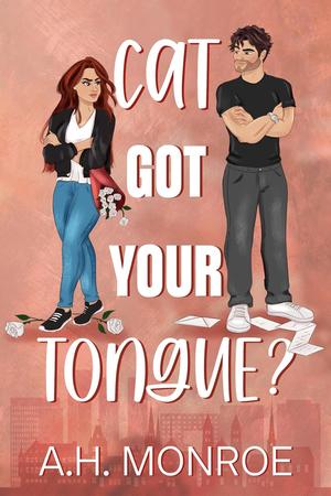 Cat Got Your Tongue by A.H. Monroe