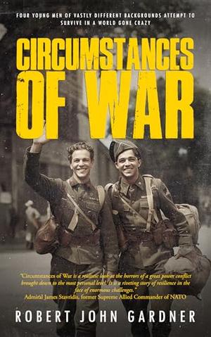 Circumstances of War by Robert John Gardner