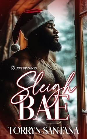 Sleigh Bae by Torryn Santana