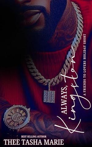 Always, Kingston: A Friends To Lovers Short by Thee Tasha Marie