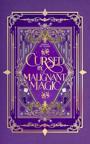Cursed by Malignant Magic by Jenesis St. Clare