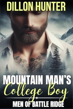 Mountain Man's College Boy: An M/M Small Town Romance Novella by Dillon Hunter