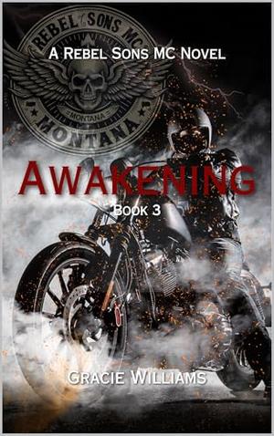 Awakening: Rebel Sons MC Book 3 by Gracie Williams