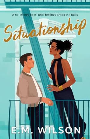 Situationship by E. M. Wilson