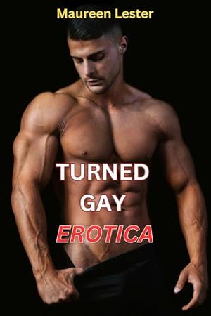 TURNED GAY EROTICA by Maureen Lester