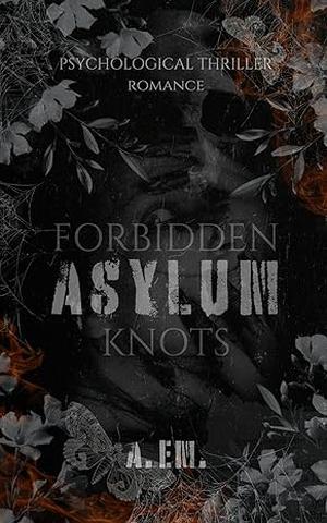 Forbidden Knots: Asylum by A. Em