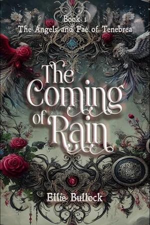 The Coming of Rain by Ellie Bullock