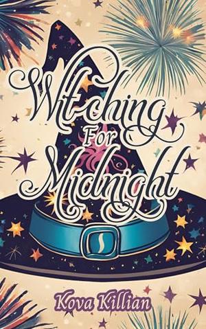 Witching for Midnight: A Cozy Witchy Romance by Kova Killian