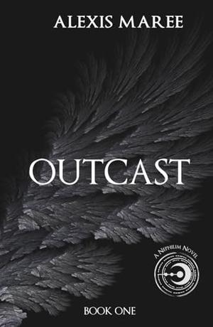 Outcast: A Nephilim Novel by Alexis Maree