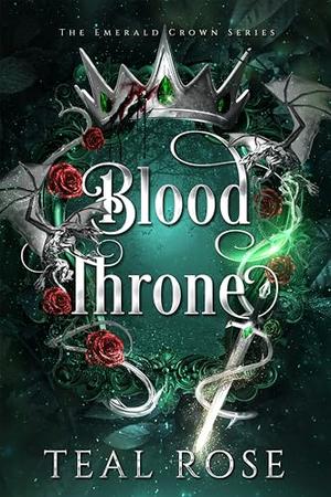 Blood Throne by Teal Rose