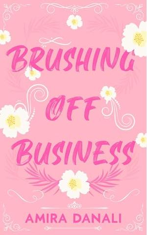 Brushing Off Business by Amira Danali