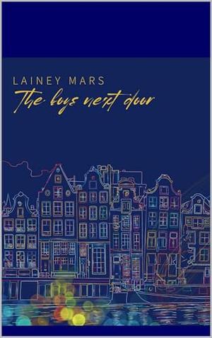 The Boys Next Door: Book 1 by Lainey Mars