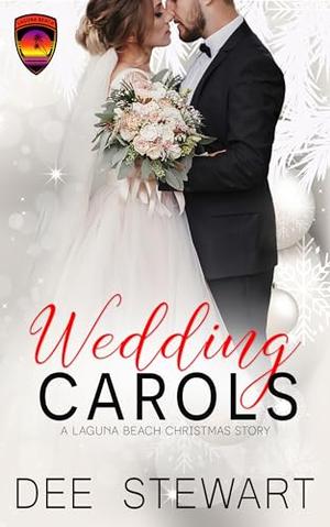 Wedding Carols: A Laguna Beach Christmas Story by Dee Stewart