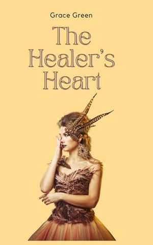 The Healer's Heart by Grace Green