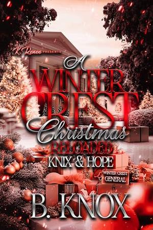 A Winter Crest Christmas Reloaded: Knix & Hope by B. Knox