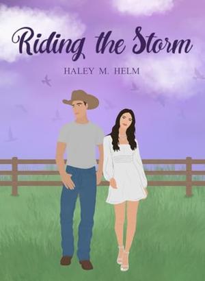 Riding the Storm by Haley Helm