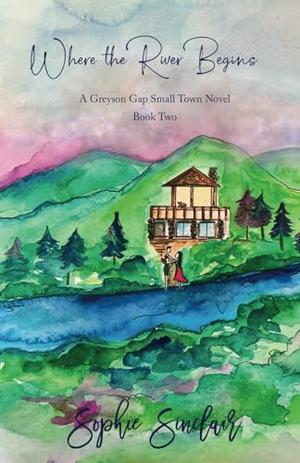 Where The River Begins by Sophie Sinclair