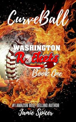 Curveball : Book One of The Washington Rockets Series by Jamie Spicer