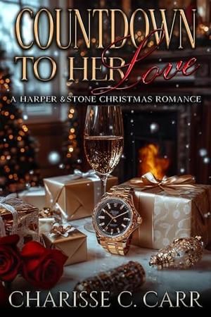 Countdown To Her Love: A Harper & Stone Christmas Romance by Charisse Carr