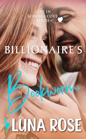 Billionaire's Bookworm by Luna Rose