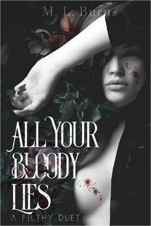 All Your Bloody Lies (The Filthy Duet #1)