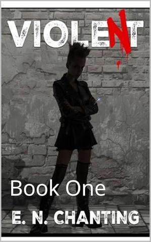 VioleNt: Book One by E.N. Chanting