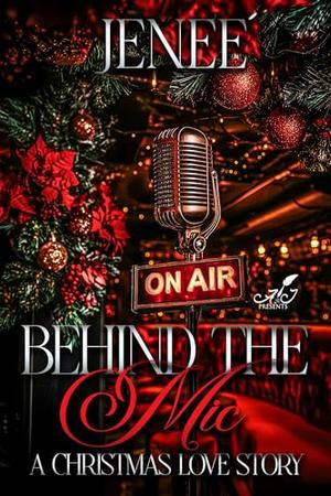 Behind The Mic: A Christmas Love Story by Jenee Williams