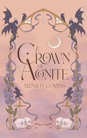 A Crown of Aconite by Elena H. Covens
