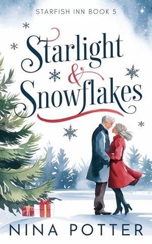 Starlight & Snowflakes: A Short, Sweet, Later-in-Life Christmas Romance Novella by Nina Potter