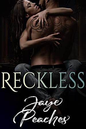 Reckless by Jaye Peaches