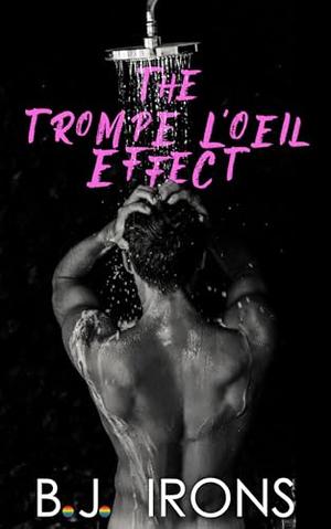 The Trompe L'Oeil Effect by B.J. Irons