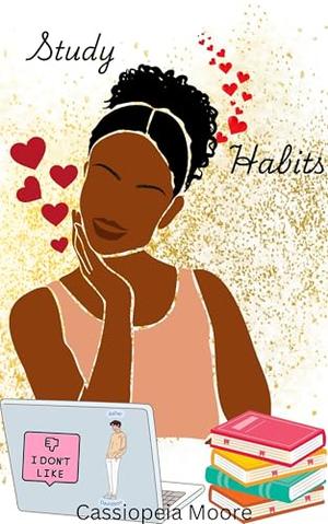 Study Habits: A College Romance by Cassiopeia Moore